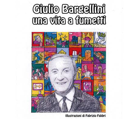 Giulio Bargellini una vita a fumetti