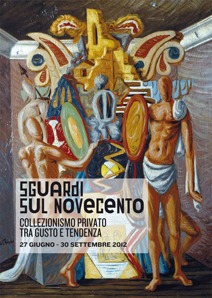 SGUARDI SUL NOVECENTO Collezionismo privato tra gusto e tendenza