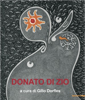 Presentazione della mostra e del catalogo “DONATO DI ZIO” a cura Gillo Dorfles