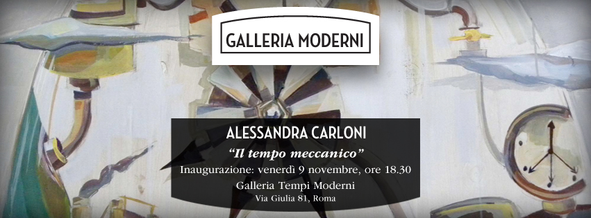 “Il tempo meccanico” la personale di Alessandra Carloni