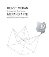 Merano Arte e Museion aprono la stagione espositiva 2013