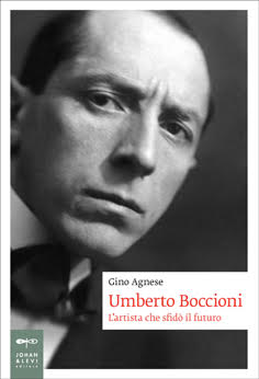 Umberto Boccioni. L’artista che sfidò il futuro