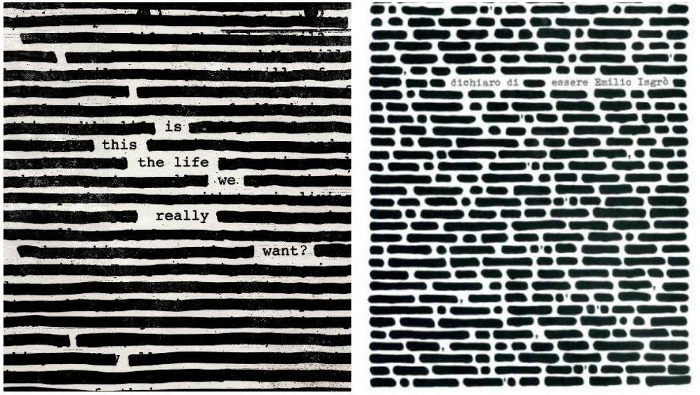 "Is This the Life we really Want?" Roger Waters (a sinistra), "Dichiaro di essere Emilio Isgrò" (a destra)