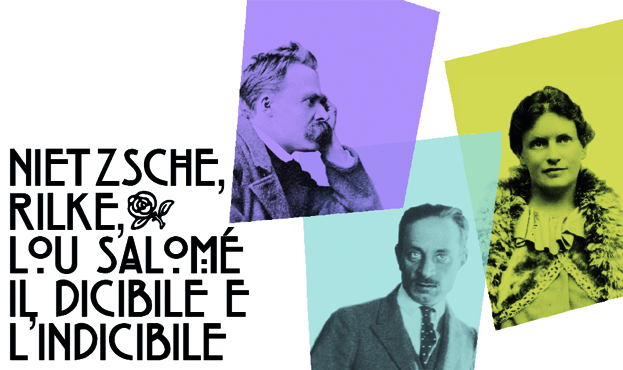 Nietzsche Rilke Lou Salomè: il dicibile e l’indicibile