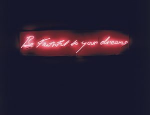 Tracey Emin, Be Faithful to your dreams , 1998, Collezione Privata, Torino ©Tracey Emin by SIAE 2018