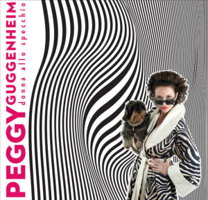 PEGGY GUGGENHEIM DONNA ALLO SPECCHIO_DAL 22 FEBBRAIO AL 4 MARZO_TEATRO DUE PARMA