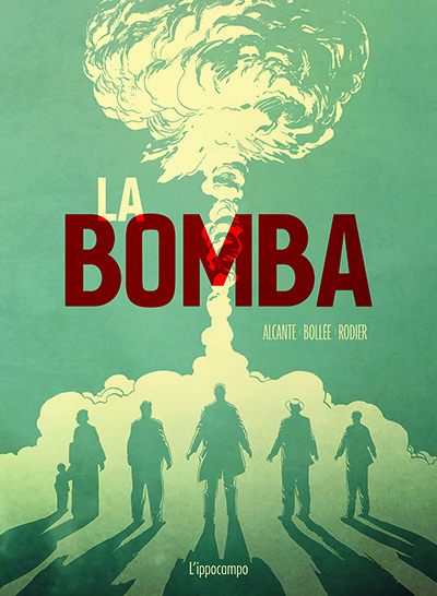 La Bomba, la graphic novel sulla storia della bomba atomica - ArtsLife