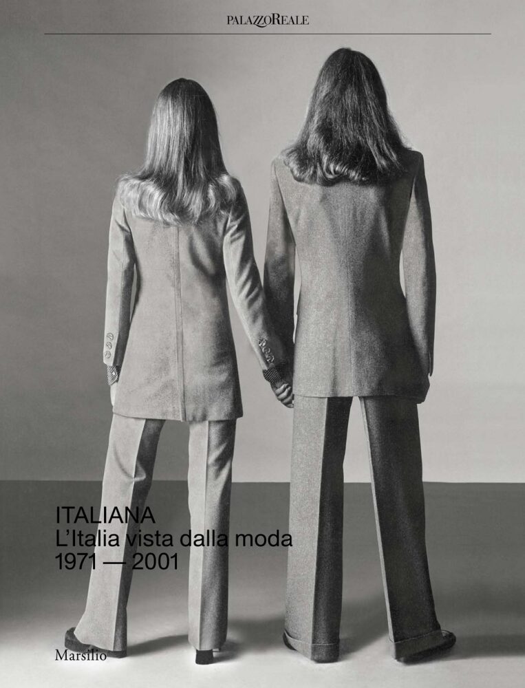 Italiana. L’Italia vista dalla moda 1971-2001 di M.L. Frisa, S. Tonchi, G. Monti, pubblicato nel 2018 da Marsilio Editori