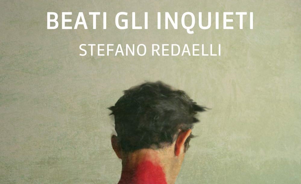 Cercare la beatitudine nascosta dentro l’inquietudine. Beati gli inquieti di Stefano Redaelli, intervista