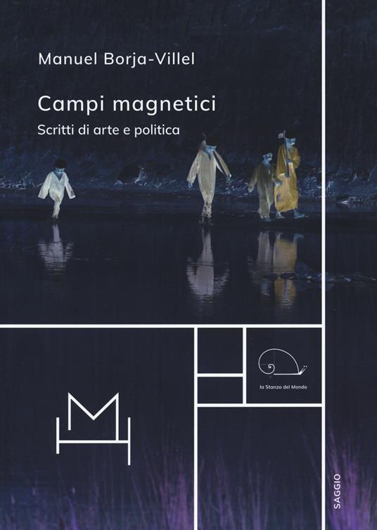 Manuel Borja-Villel, Campi magnetici, scritti di arte e politica