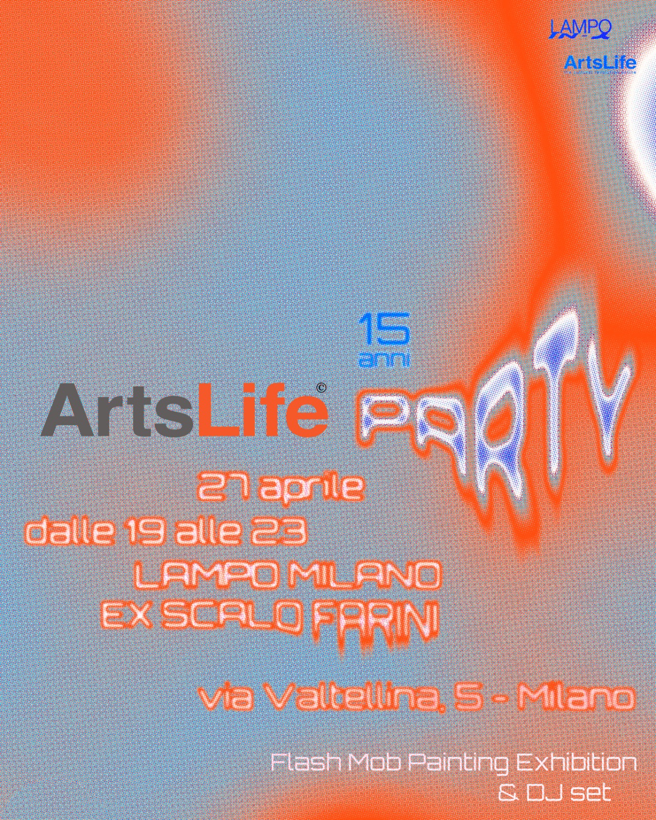 ArtsLife Party. Milano si illumina ancora con l’arte grazie a una serata aperta a tutti, a Lampo Milano ex Scalo Farini