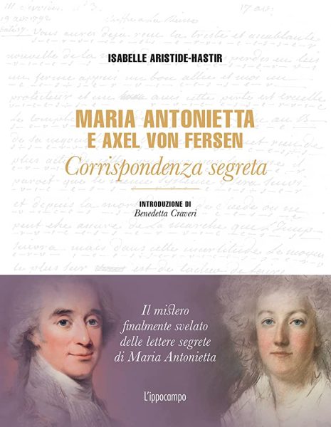 Maria Antonietta & Axel von Fersen, corrispondenza segreta