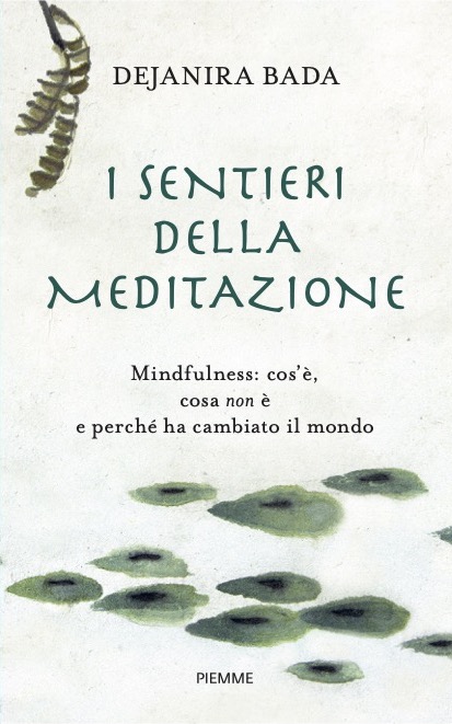 I sentieri della meditazione. Mindfulness: cos’è, cosa non è e perché ha cambiato il mondo