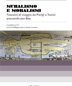 Muralismi e moralismi per attraversare muri