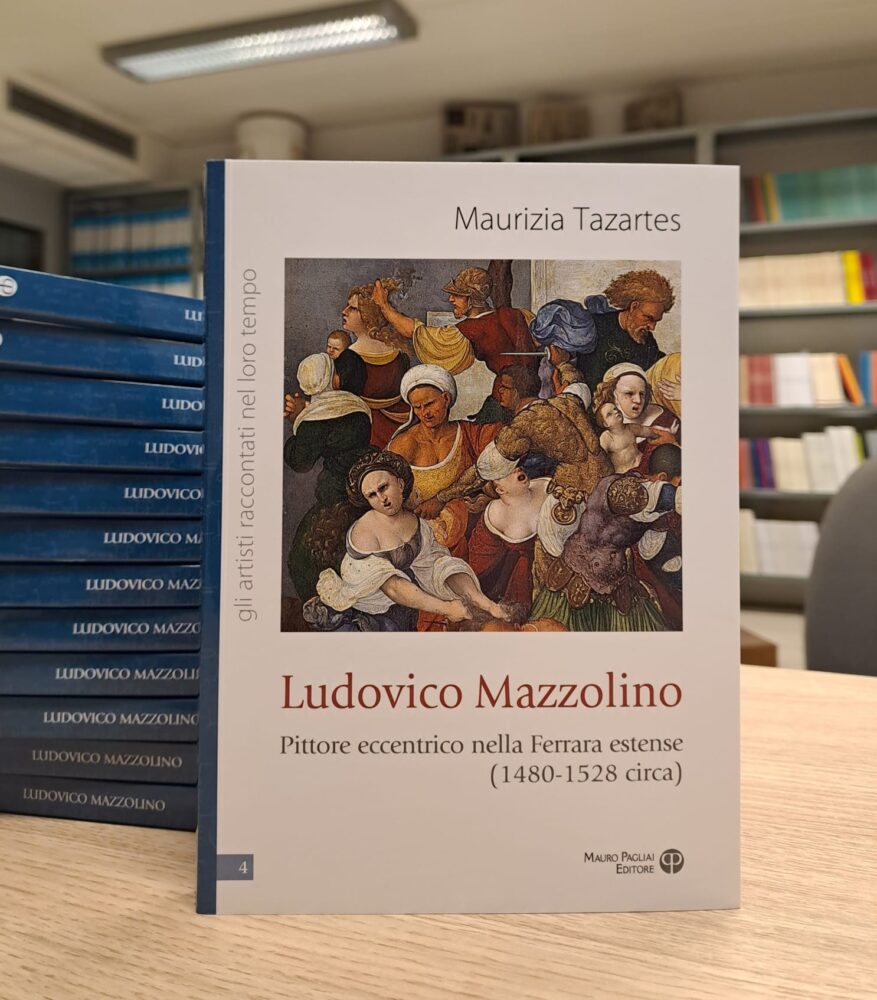 Maurizia Tazartes, Ludovico Mazzolino Pittore eccentrico nella Ferrara estense (1480- 1528 circa)