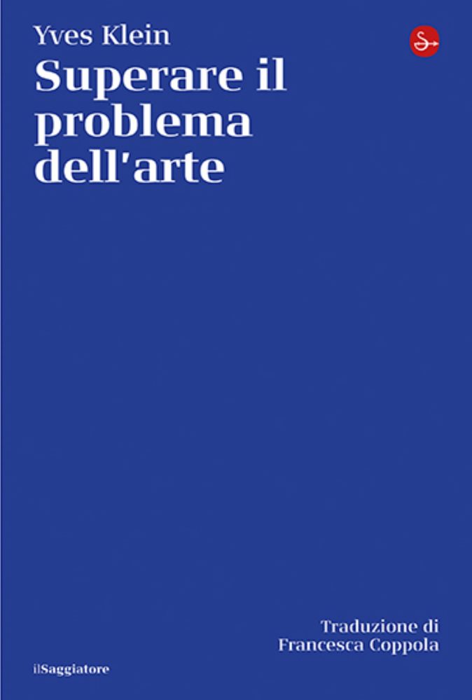 Yves Klein, Superare il problema dell’arte